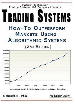 Paperback Trading Systems: How-To outperform markets using algorithmic systems (2nd Edition) Book