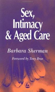 Paperback Sex, Intimacy and Aged Care Book