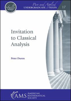 Paperback Invitation to Classical Analysis (Pure and Applied Undergraduate Texts, 17) Book
