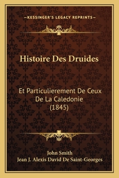 Paperback Histoire Des Druides: Et Particulierement De Ceux De La Caledonie (1845) [French] Book