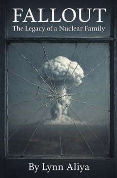 Fallout: The Legacy of a Nuclear Family - A One-Woman Solo Show (Contemporary Stage Play Drama Script Monologues for Women Breast Cancer Survivor Story Family Legacy & Resilience)