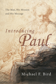 Paperback Introducing Paul: The Man, His Mission and His Message Book