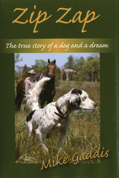Paperback Zip Zap: The True Story of a Dog and a Dream Book