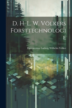D. H. L. W. V�lkers Forsttechnologie