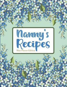 Paperback Nanny's Recipes Blue Flower Edition Book