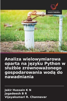 Analiza wielowymiarowa oparta na jezyku Python w sluzbie zrównowazonego gospodarowania woda do nawadniania (Polish Edition)