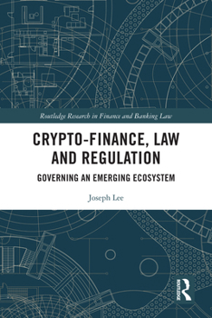 Paperback Crypto-Finance, Law and Regulation: Governing an Emerging Ecosystem Book