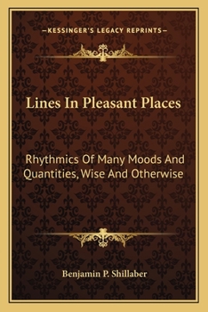 Paperback Lines In Pleasant Places: Rhythmics Of Many Moods And Quantities, Wise And Otherwise Book