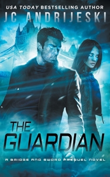 The Guardian: A Bridge & Sword Prequel - Book #5 of the Bridge & Sword Prequels