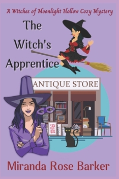 The Witch's Apprentice: A Witches of Moonlight Hollow Cozy Mystery - Book #1 of the Witches of Moonlight Hollow