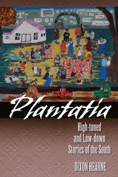 Paperback Plantatia: High-Toned and Low-Down Stories of the South Book