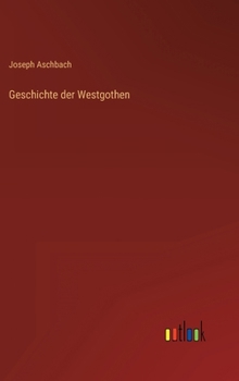 Hardcover Geschichte der Westgothen [German] Book