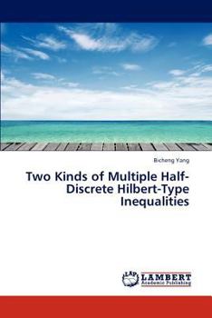 Paperback Two Kinds of Multiple Half-Discrete Hilbert-Type Inequalities Book