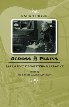 Paperback Across the Plains: Sarah Royce's Western Narrative Book