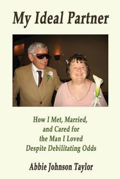 Paperback My Ideal Partner: How I Met, Married, and Cared For the Man I Loved Despite Debi Book