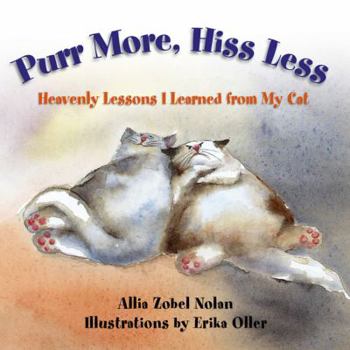 Hardcover Purr More, Hiss Less: Heavenly Lessons I Learned from My Cat Book
