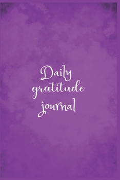 Paperback Daily Gratitude Journal: The 5 minute gratitude journal - my gratitude journal - Best Gratitude Journal For Men and Women - gratitude journal f Book