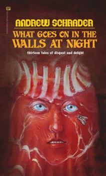 Paperback What Goes On In The Walls At Night: Thirteen tales of disgust and delight Book