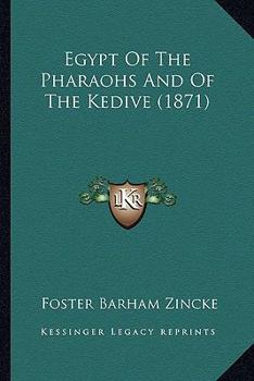 Egypt of the Pharaohs and of the Khediv�