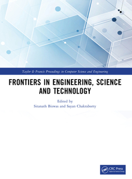 Frontiers in Engineering, Science and Technology (Taylor and Francis Proceedings in Computer Science and Engineering)
