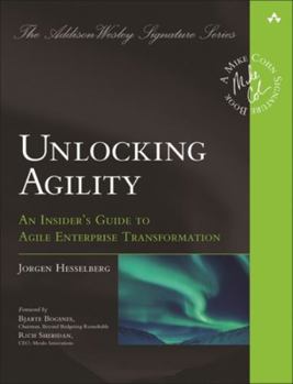 Paperback Unlocking Agility: An Insider's Guide to Agile Enterprise Transformation Book