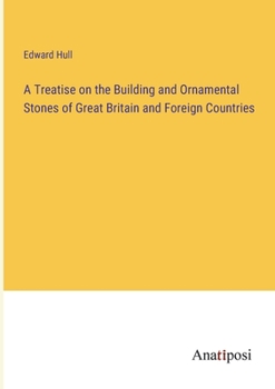 Paperback A Treatise on the Building and Ornamental Stones of Great Britain and Foreign Countries Book