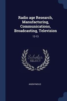 Paperback Radio age Research, Manufacturing, Communications, Broadcasting, Television: 12-13 Book