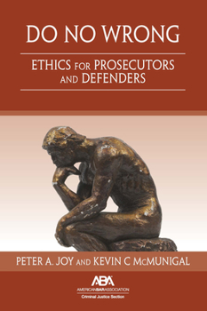 Paperback Do No Wrong: Ethics for Prosecutors and Defenders Book