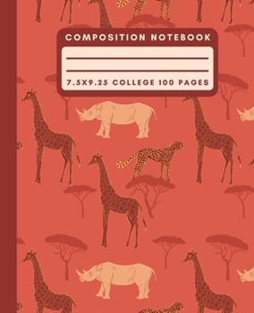 Composition Notebook: Burnt Orange Safari Animal Composition Notebook College Ruled Paper Notebook Journal For Writing Rhino/Giraffe/Cheetah Blank Lined Workbook for Students For School Homework