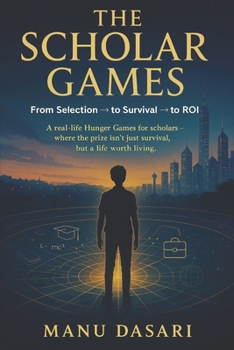 Paperback The Scholar Games: From Selection to Survival to ROI Book