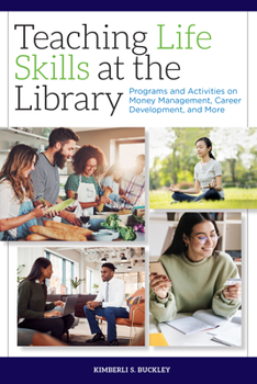 Paperback Teaching Life Skills at the Library: Programs and Activities on Money Management, Career Development, and More Book