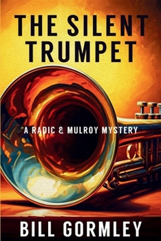 Paperback The Silent Trumpet: A Radic & Mulroy Mystery Book