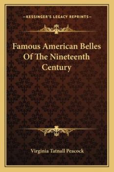 Paperback Famous American Belles Of The Nineteenth Century Book