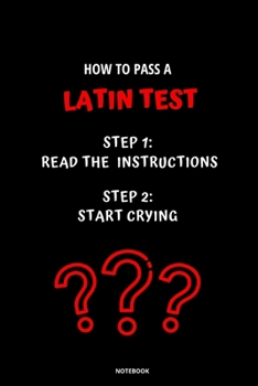 Paperback Notebook How to Pass a Latin Test: Read the Instructions Start Crying Book