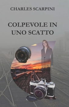 Paperback Colpevole in Uno Scatto [Italian] Book