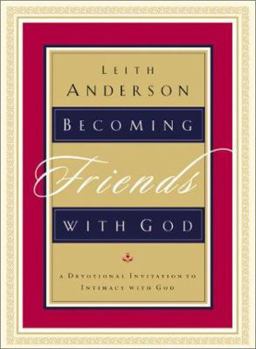 Paperback Becoming Friends with God: A Devotional Invitation to Intimacy with God Book