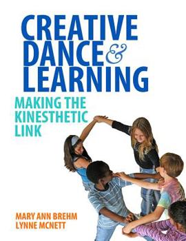 Paperback Creative Dance and Learning: Making the Kinesthetic Link Book