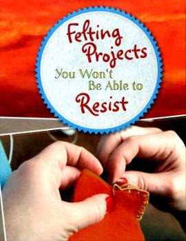 Felting Project You Won't Be Able Resist