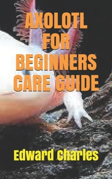 Paperback Axolotl for Beginners Care Guide Book