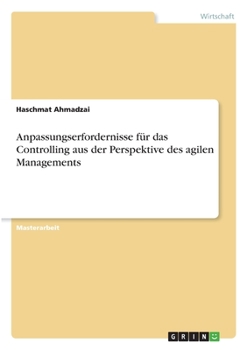 Paperback Anpassungserfordernisse für das Controlling aus der Perspektive des agilen Managements [German] Book