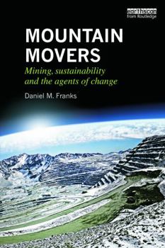 Paperback Mountain Movers: Mining, Sustainability and the Agents of Change Book