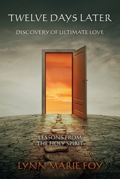 Paperback Twelve Days Later: Discovery of Ultimate Love Book