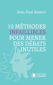 Paperback 10 Méthodes Infaillibles Pour Mener Des Débats Inutiles [French] Book