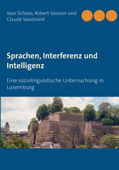 Paperback Sprachen, Interferenz und Intelligenz: Eine soziolinguistische Untersuchung in Luxemburg [German] Book