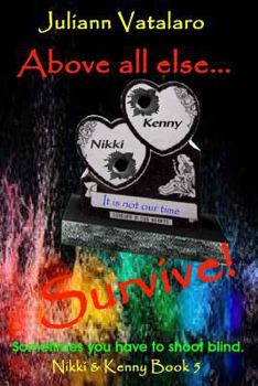 Paperback Above all else...Survive!: Nikki & Kenny Book 5 Book
