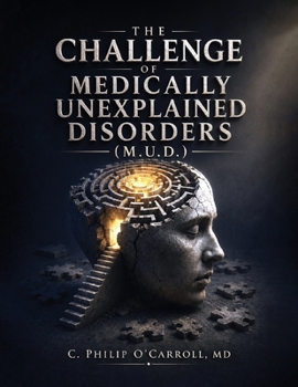 Paperback The Challenge of Medically Unexplained Disorders (M.U.D.) Book