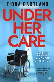 Paperback Under Her Care: A tense literary thriller that will leave you questioning every decision Book