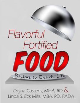 Paperback Flavorful Fortified Food - Recipes to Enrich Life Book