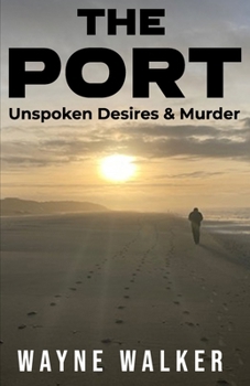 The Port: Unspoken Desires & Murder