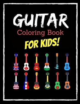 Paperback Guitar Coloring Book for Kids: Easy and Big Coloring Books for Toddlers: Kids Ages 3-10, Boys, Girls, Fun Early Learning Book